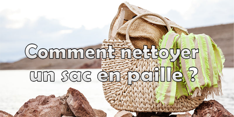 comment-nettoyer-un-sac-en-paille